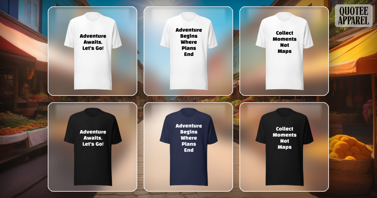 Adventure Quote T-Shirts | Exploration & Discovery