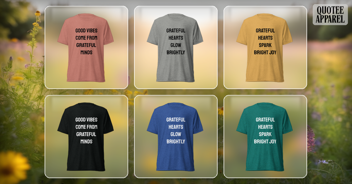 Appreciation Vibes | Gratitude Theme | Quote T-Shirts