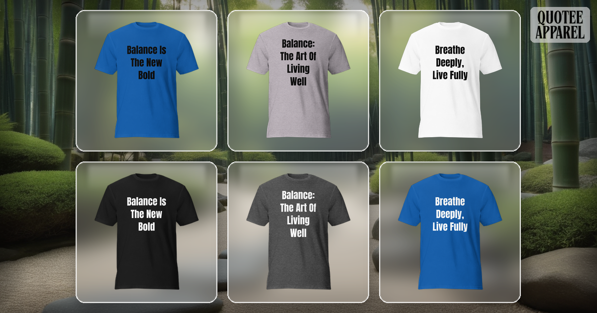 Balance Quote T-Shirts | Mindfulness & Inner Peace