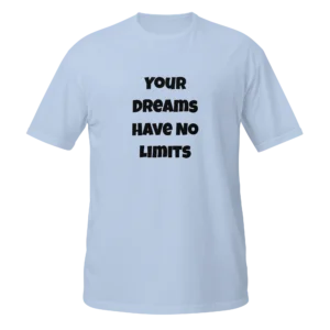 Your Dreams Have No Limits T-Shirt | Softstyle Essential Tee (Black Ink)