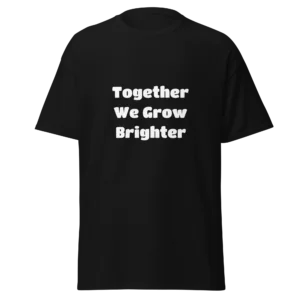 Together We Grow Brighter T-Shirt | Classic Crew Tee (White Ink)