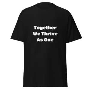 Together We Thrive As One T-Shirt | Classic Crew Tee (White Ink)