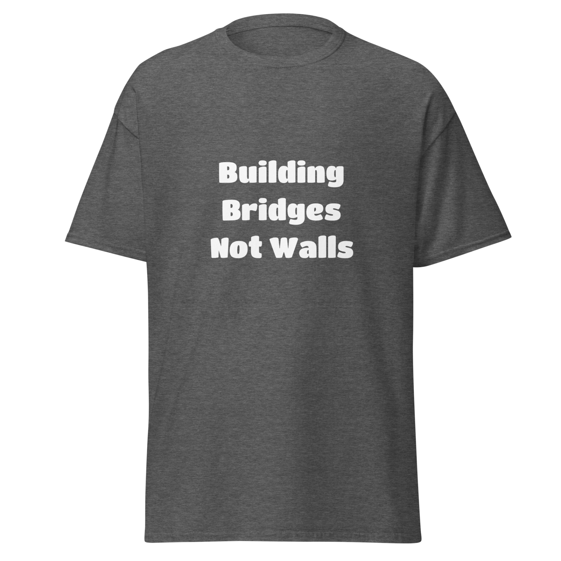 Building Bridges, Not Walls — Dark Heather