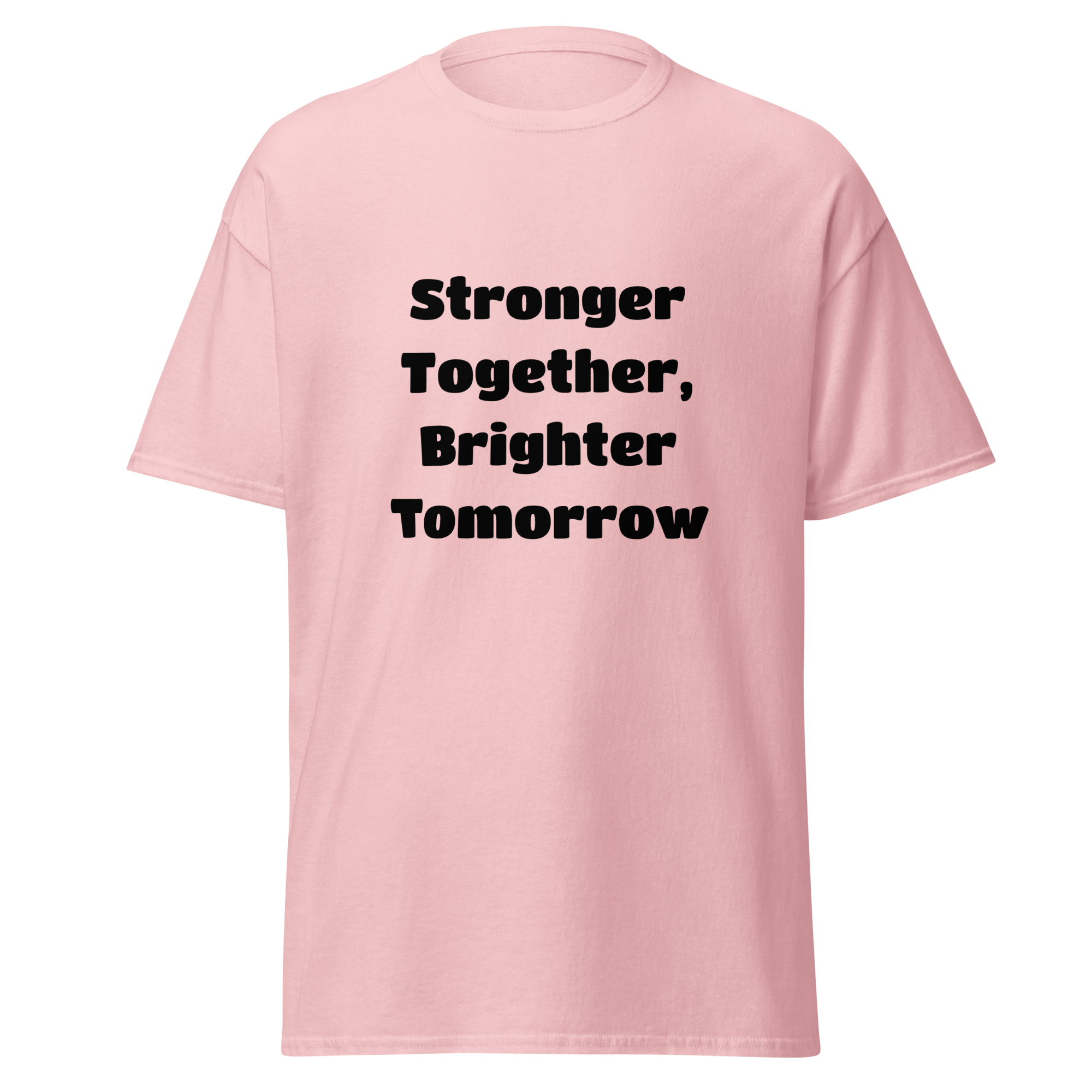 Stronger Together, Brighter Tomorrow — Light Pink
