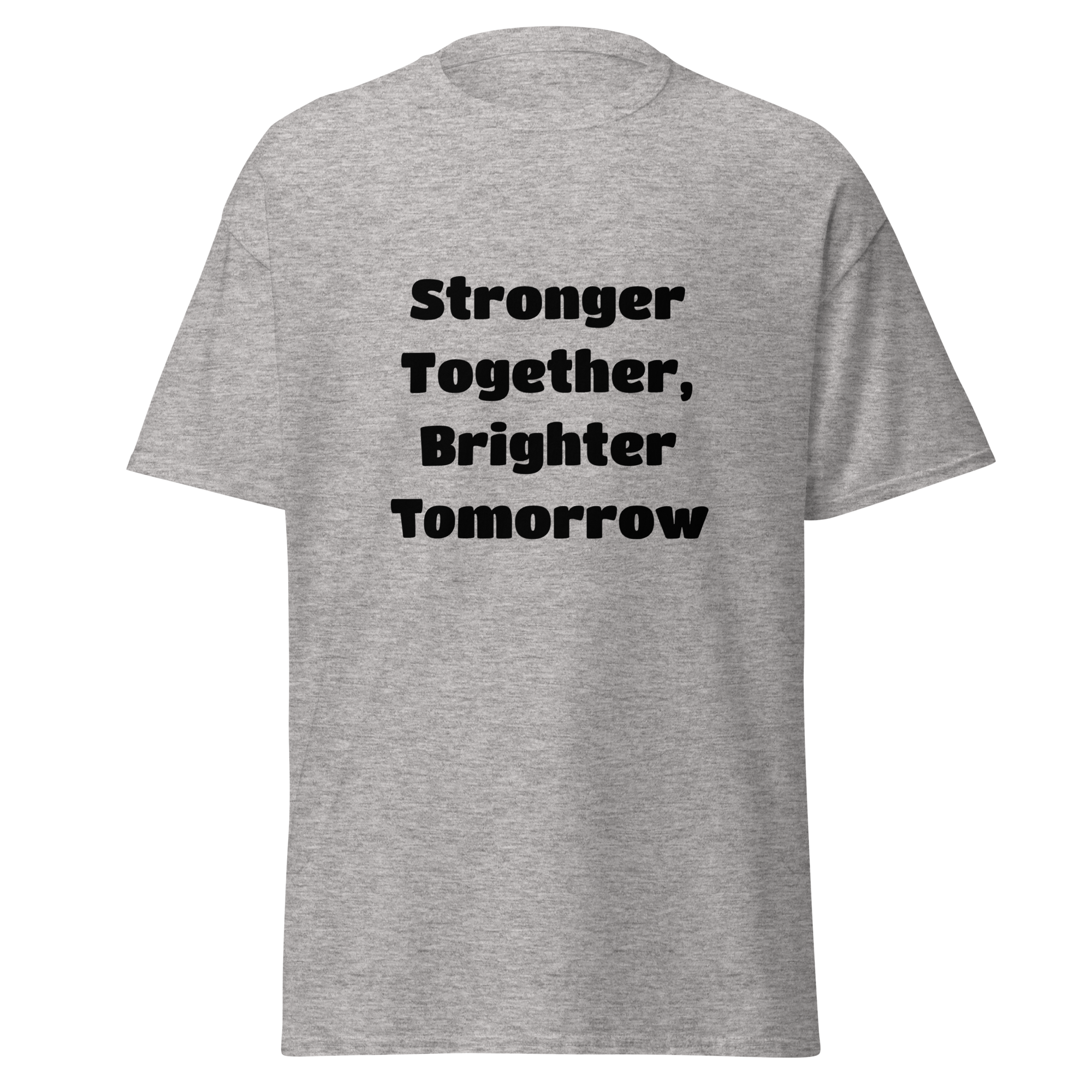 Stronger Together, Brighter Tomorrow — Sport Grey
