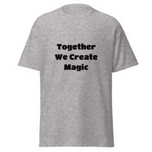Together We Create Magic T-Shirt | Classic Crew Tee (Black Ink)