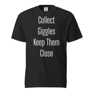 Collect Giggles Keep Them Close T-Shirt | Washed Heavy Tee (White Ink)