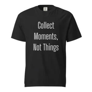Collect Moments, Not Things T-Shirt | Washed Heavy Tee (White Ink)