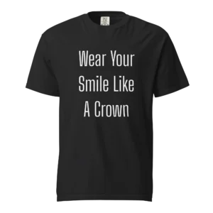 Wear Your Smile Like A Crown T-Shirt | Washed Heavy Tee (White Ink)