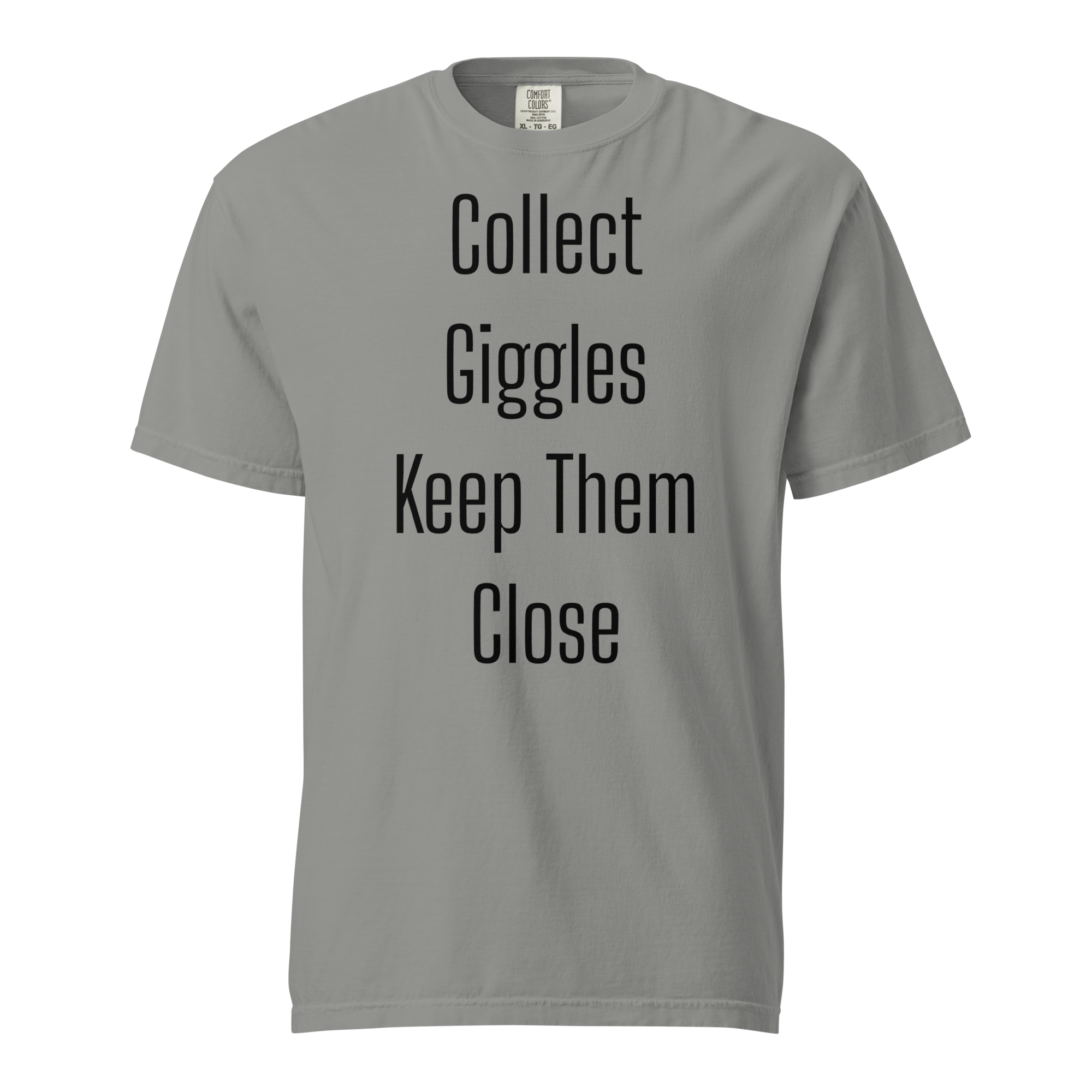 Collect Giggles, Keep Them Close — Grey