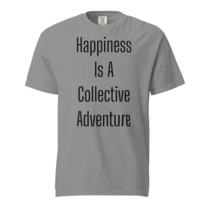 Happiness Is A Collective Adventure T-Shirt | Washed Heavy Tee (Black Ink)
