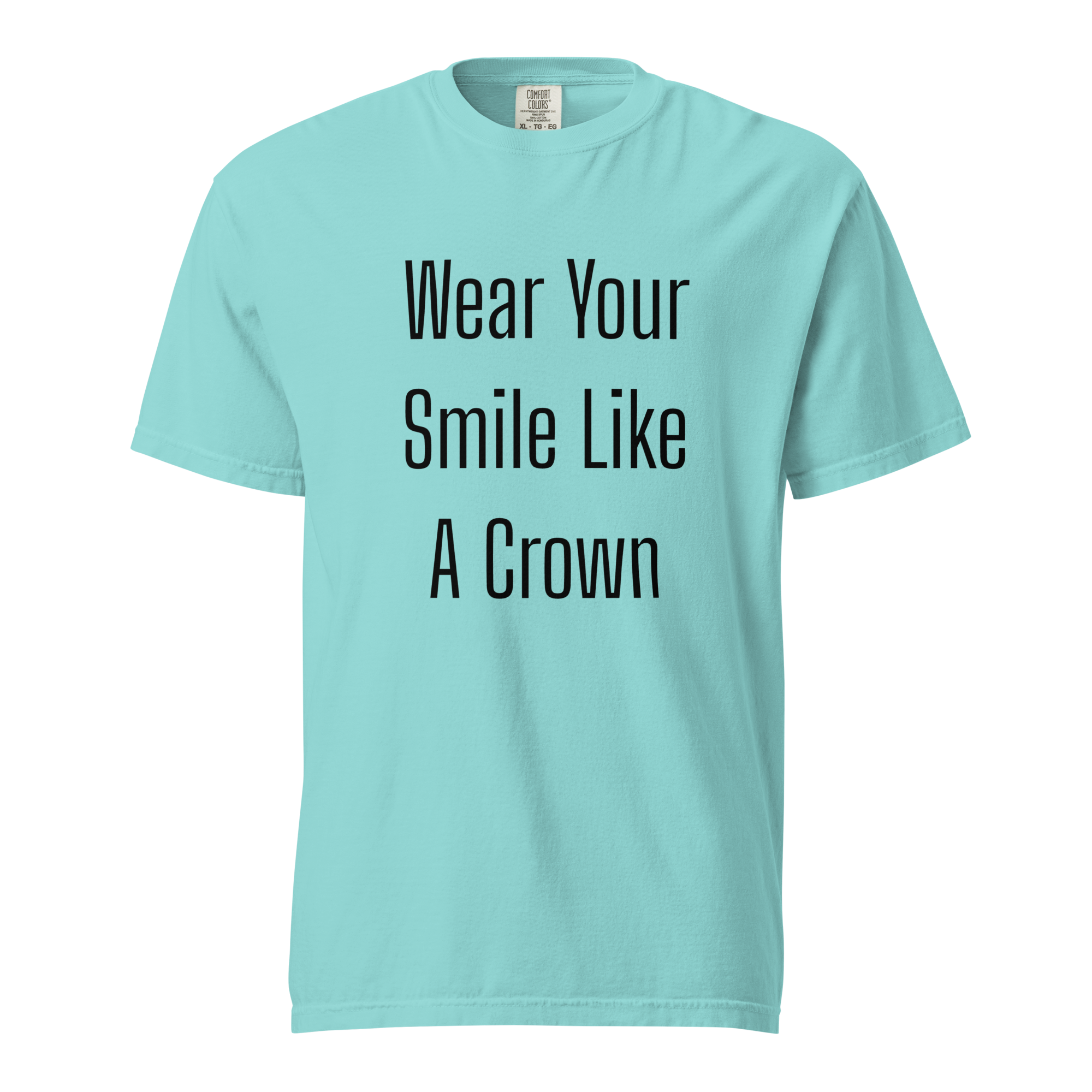 Wear Your Smile Like A Crown — Lagoon Blue