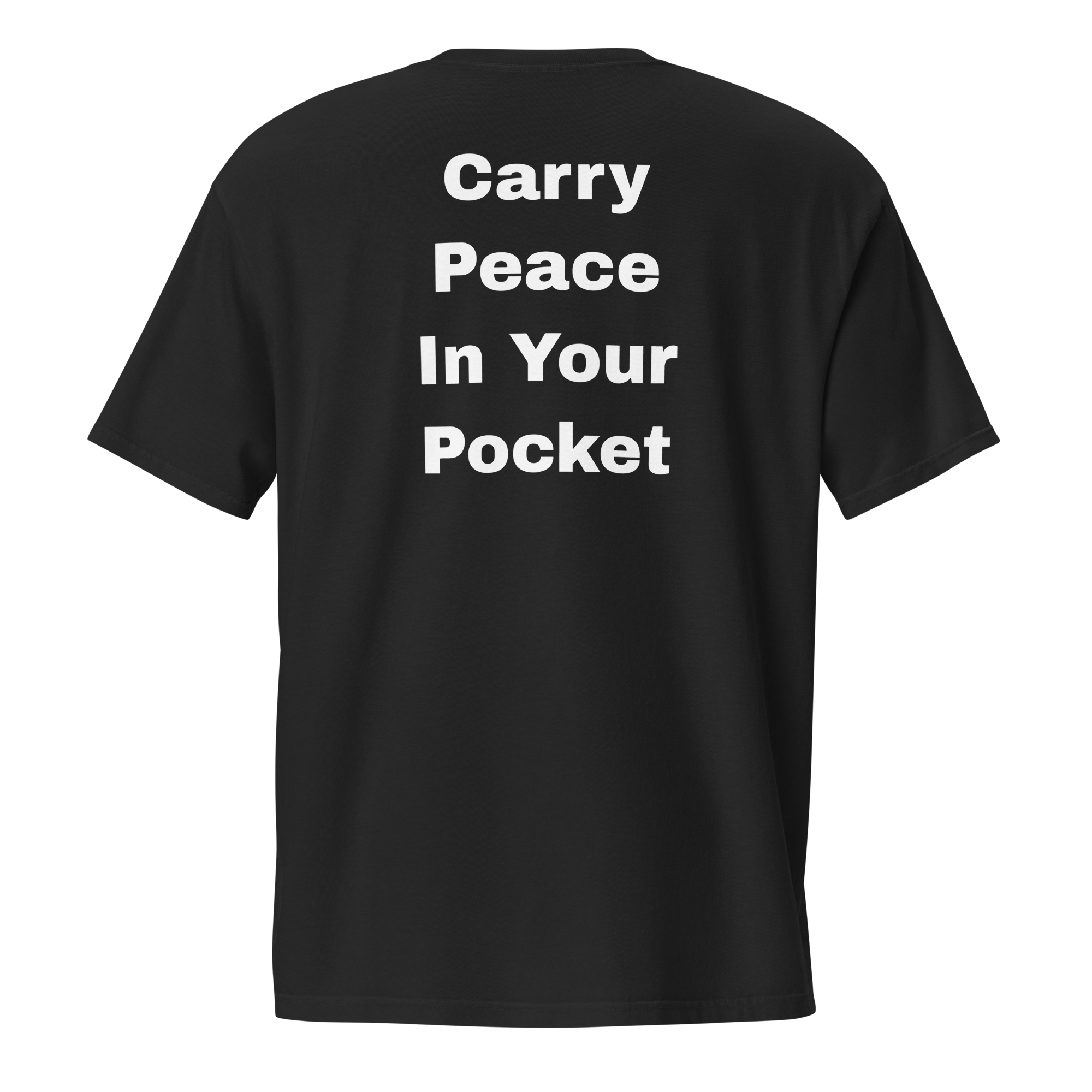 Carry Peace In Your Pocket — unisex-garment-dyed-pocket-t-shirt-black-back-69ba6b632e8d5-1.png