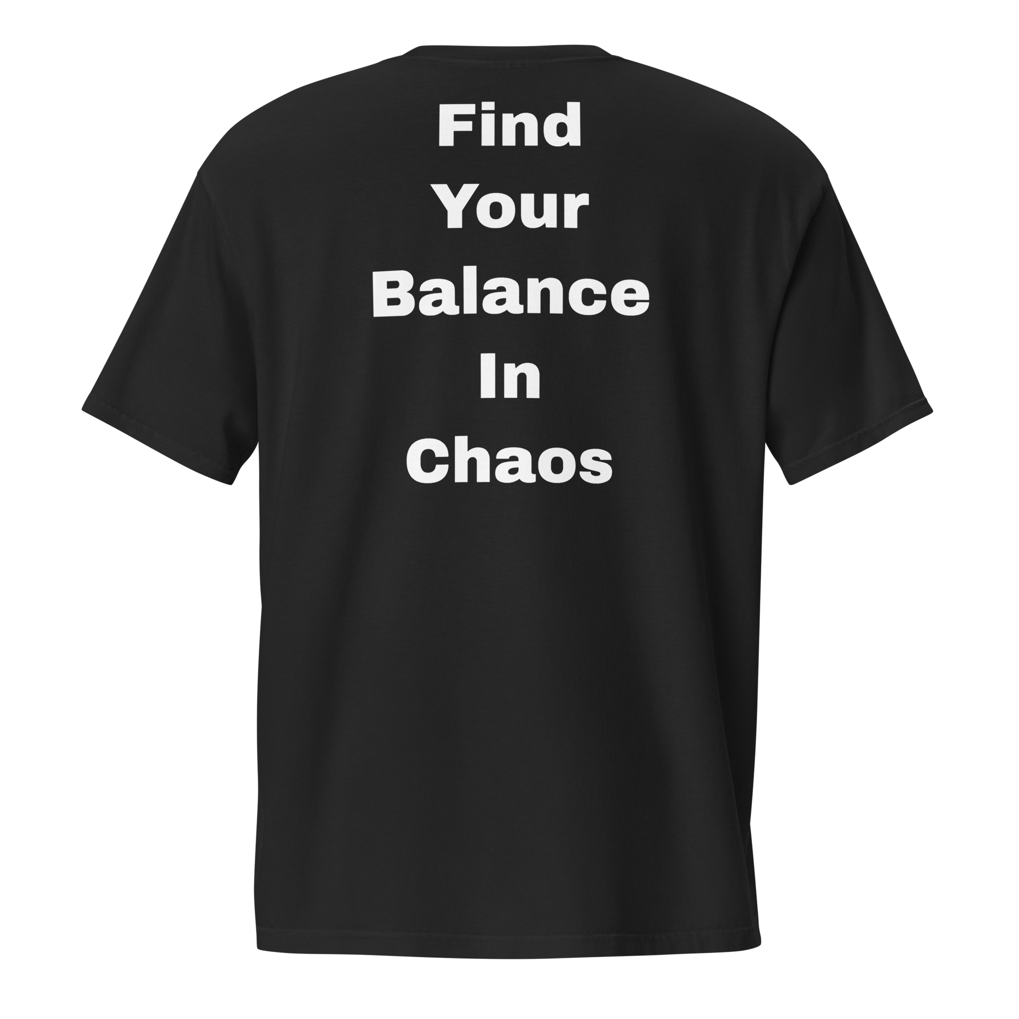 Find Your Balance In Chaos — unisex-garment-dyed-pocket-t-shirt-black-back-69ba6be87b626-1.png