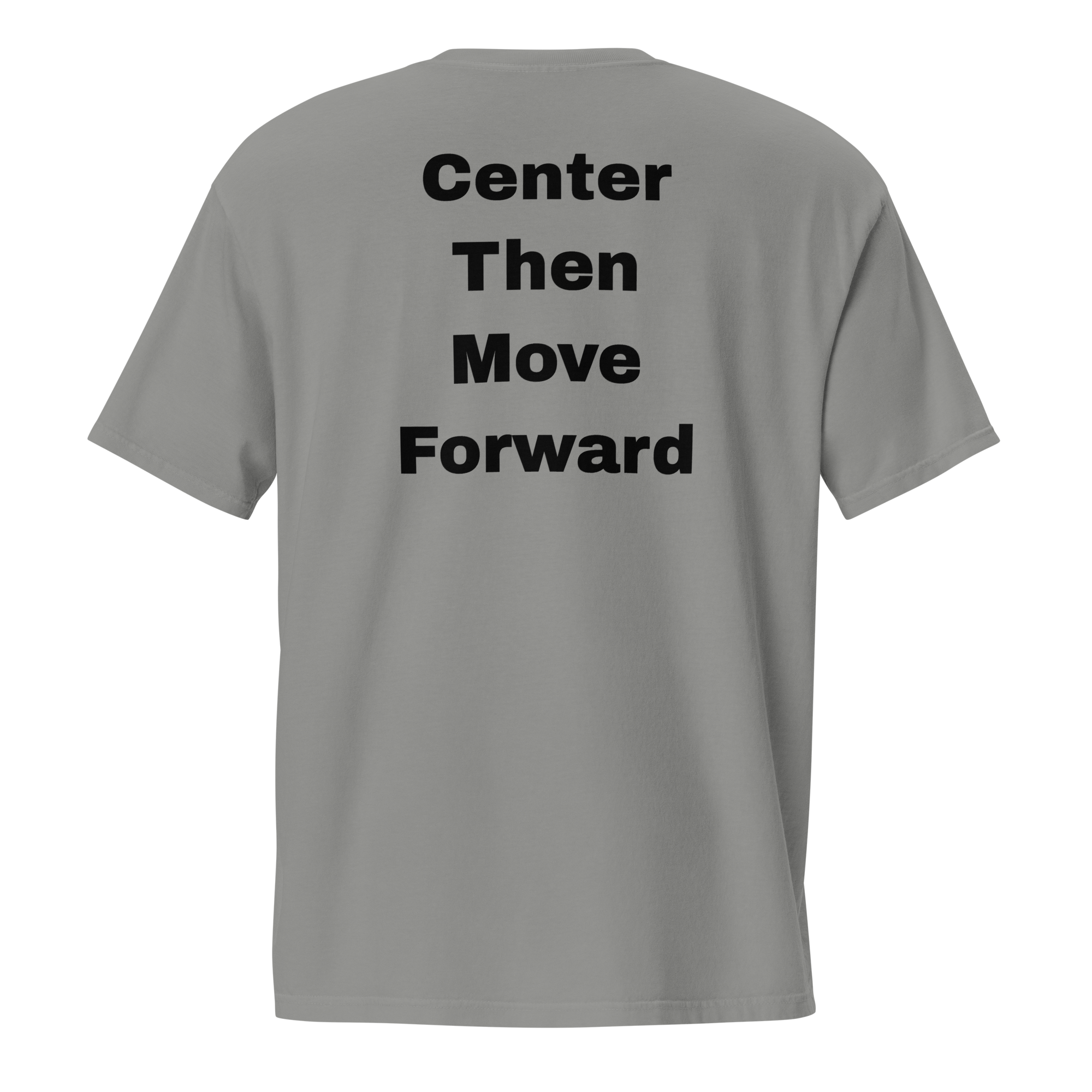 Center Then Move Forward — Grey