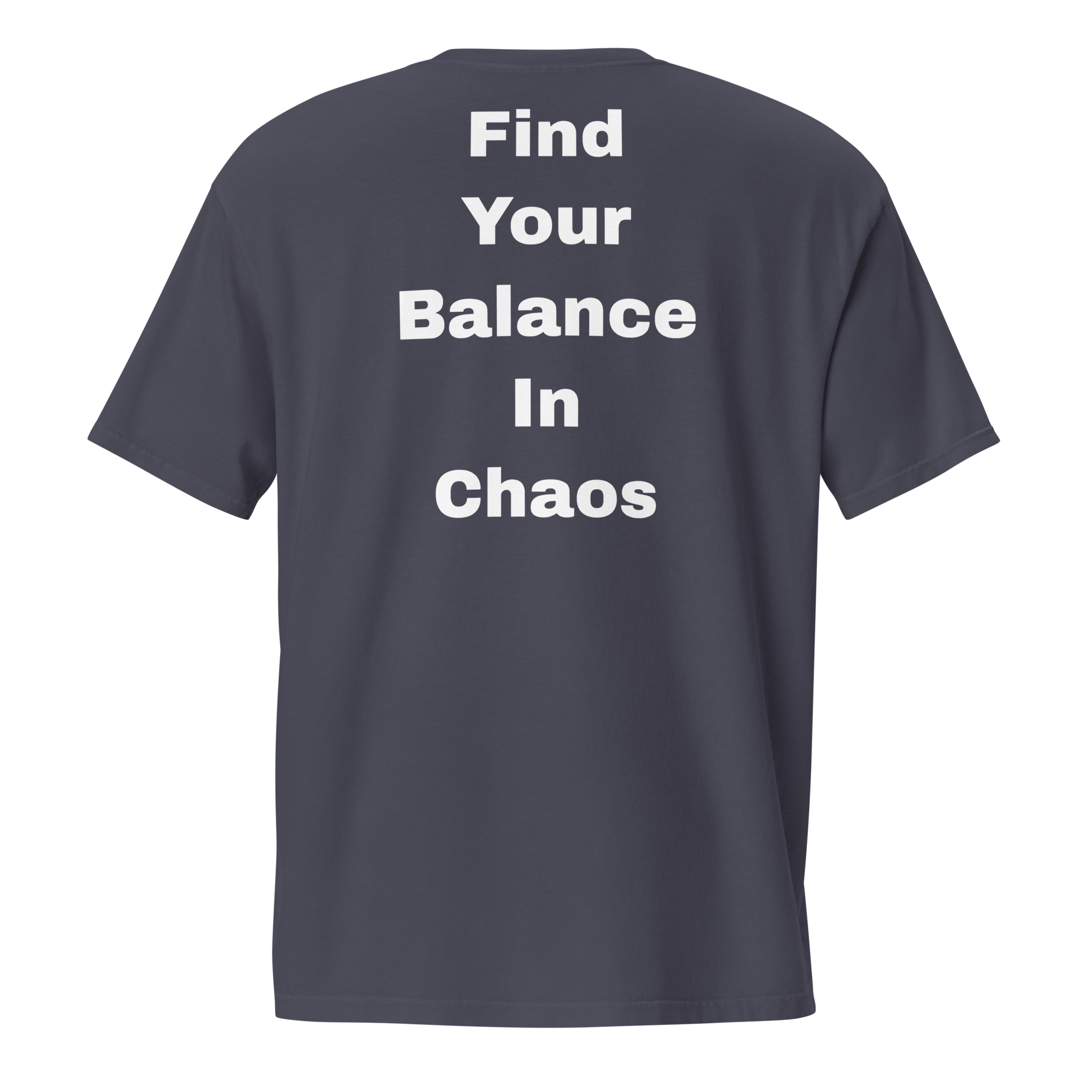 Find Your Balance In Chaos — unisex-garment-dyed-pocket-t-shirt-true-navy-back-69ba6be87d35d-1.png