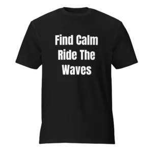 Find Calm Ride The Waves T-Shirt | Featherweight Tee (White Ink)
