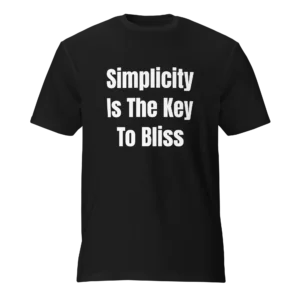 Simplicity Is The Key To Bliss T-Shirt | Featherweight Tee (White Ink)