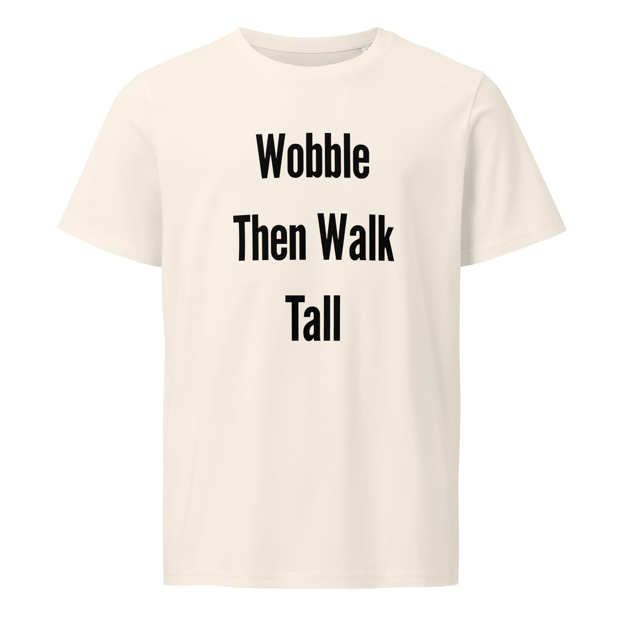 Wobble Then Walk Tall — Vintage White