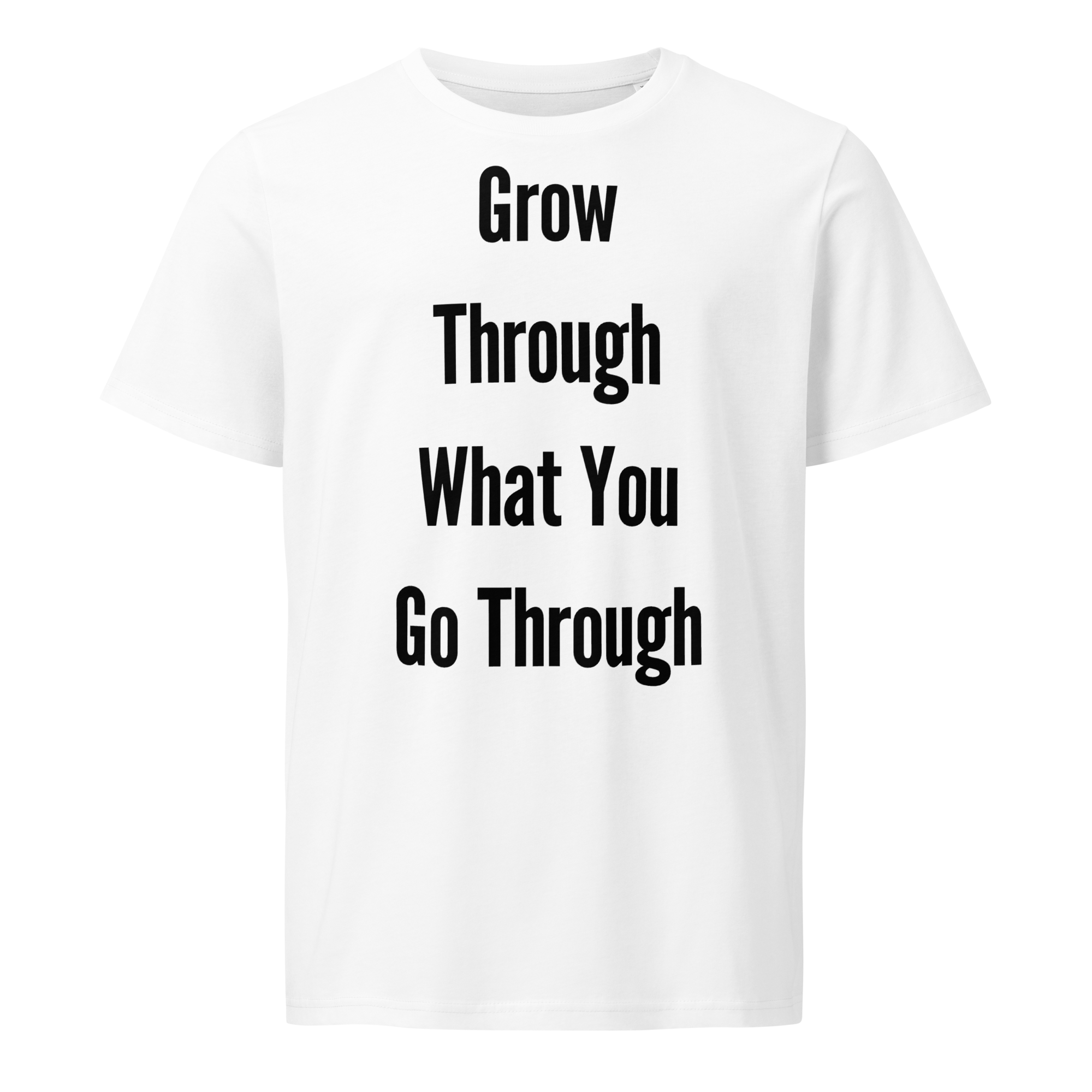 Grow Through What You Go Through — White