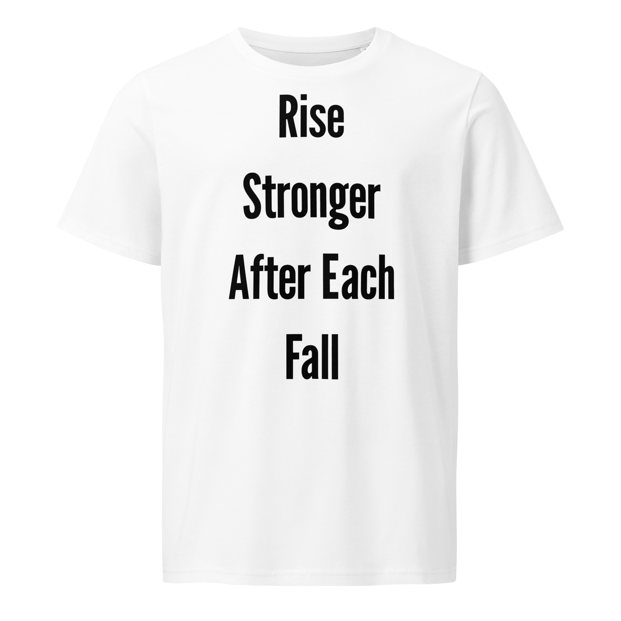 Rise Stronger After Each Fall — White