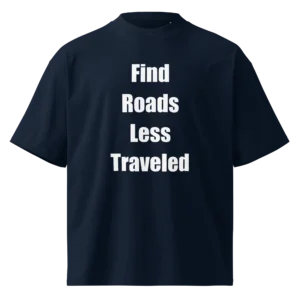 Find Roads Less Traveled T-Shirt | Organic High-Neck Oversize (White Ink)