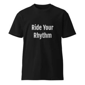 Ride Your Rhythm T-Shirt | Luxe Premium Tee (White Ink)