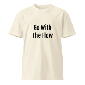 Go With The Flow T-Shirt | Luxe Premium Tee (Black Ink)