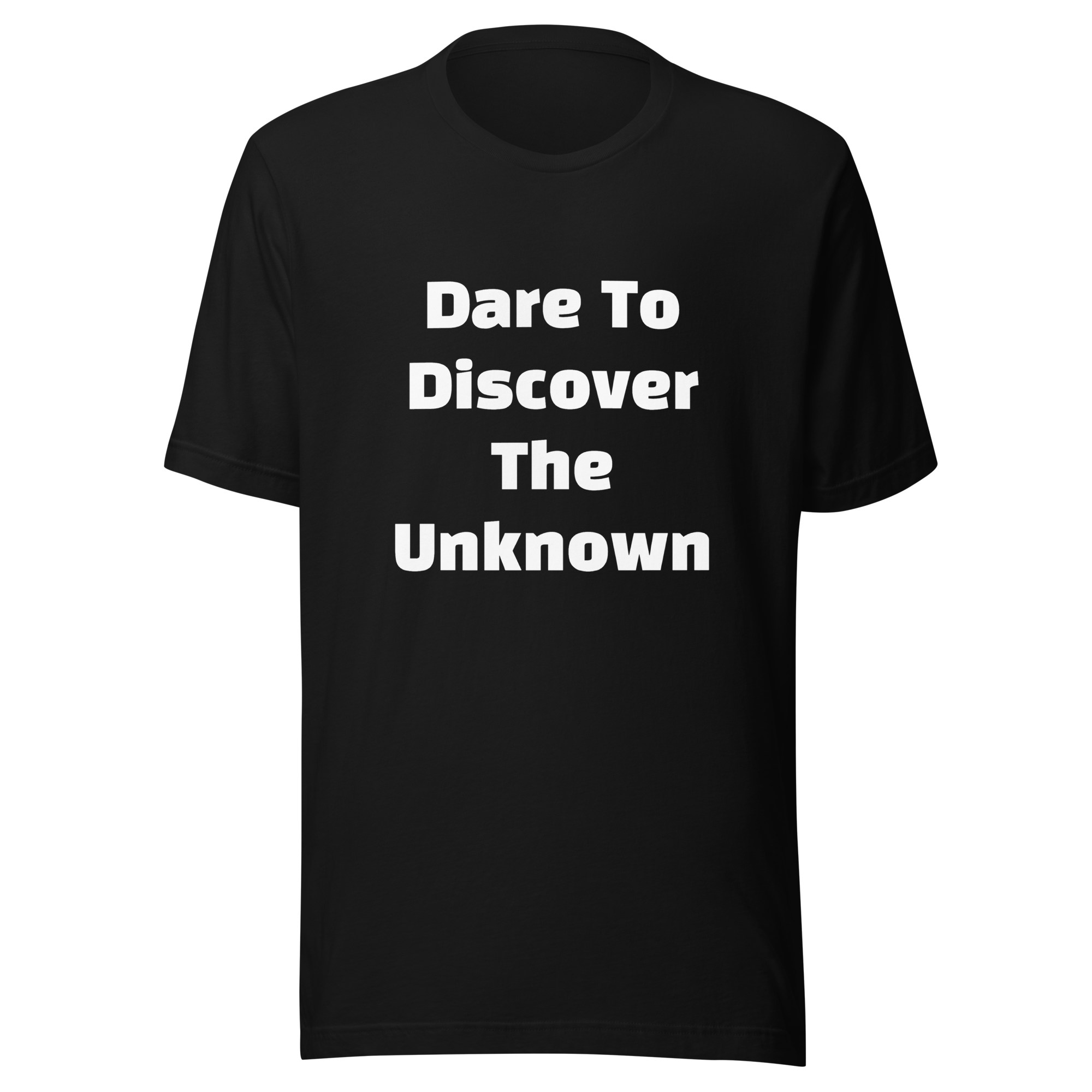 Dare To Discover The Unknown — Black