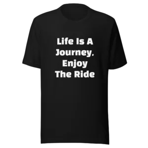 Life Is A Journey, Enjoy The Ride T-Shirt | Eco Staple Tee (White Ink)