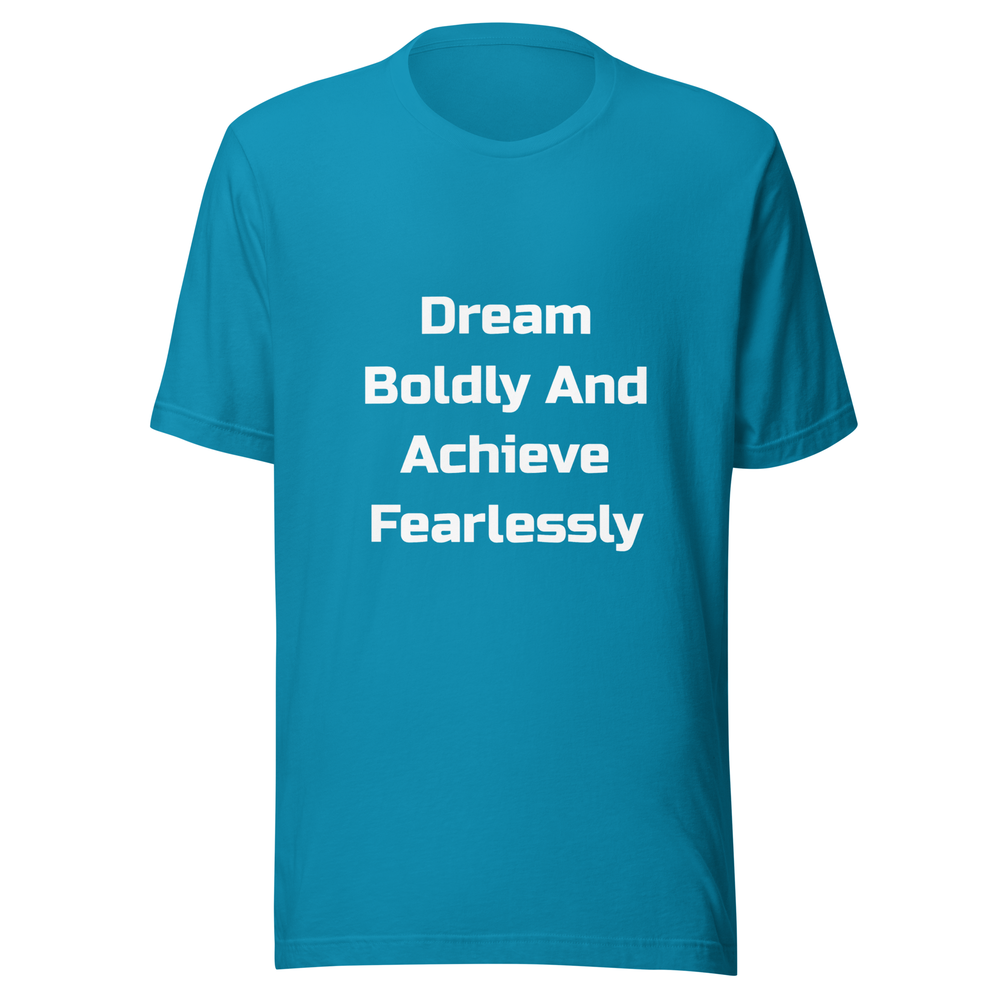 Dream Boldly And Achieve Fearlessly — Aqua