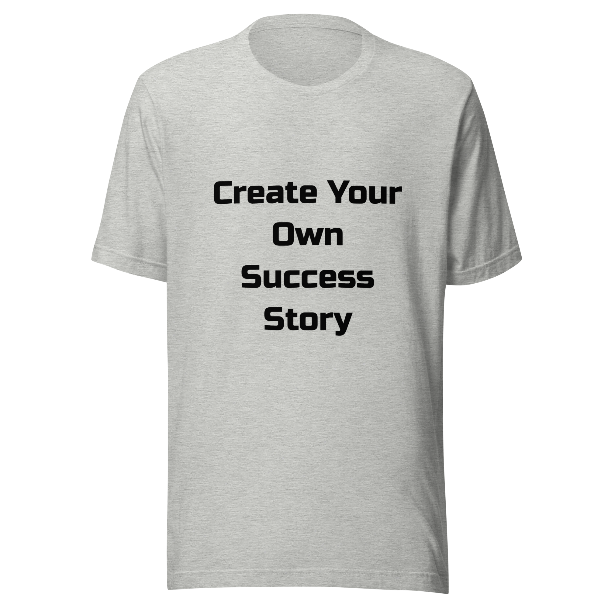 Create Your Own Success Story — Athletic Heather