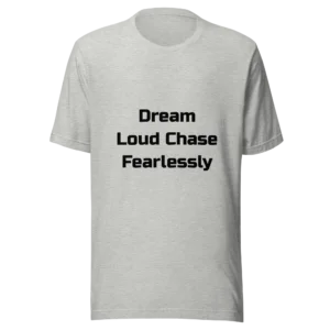 Dream Loud Chase Fearlessly T-Shirt | Everyday Staple Tee (Black Ink)