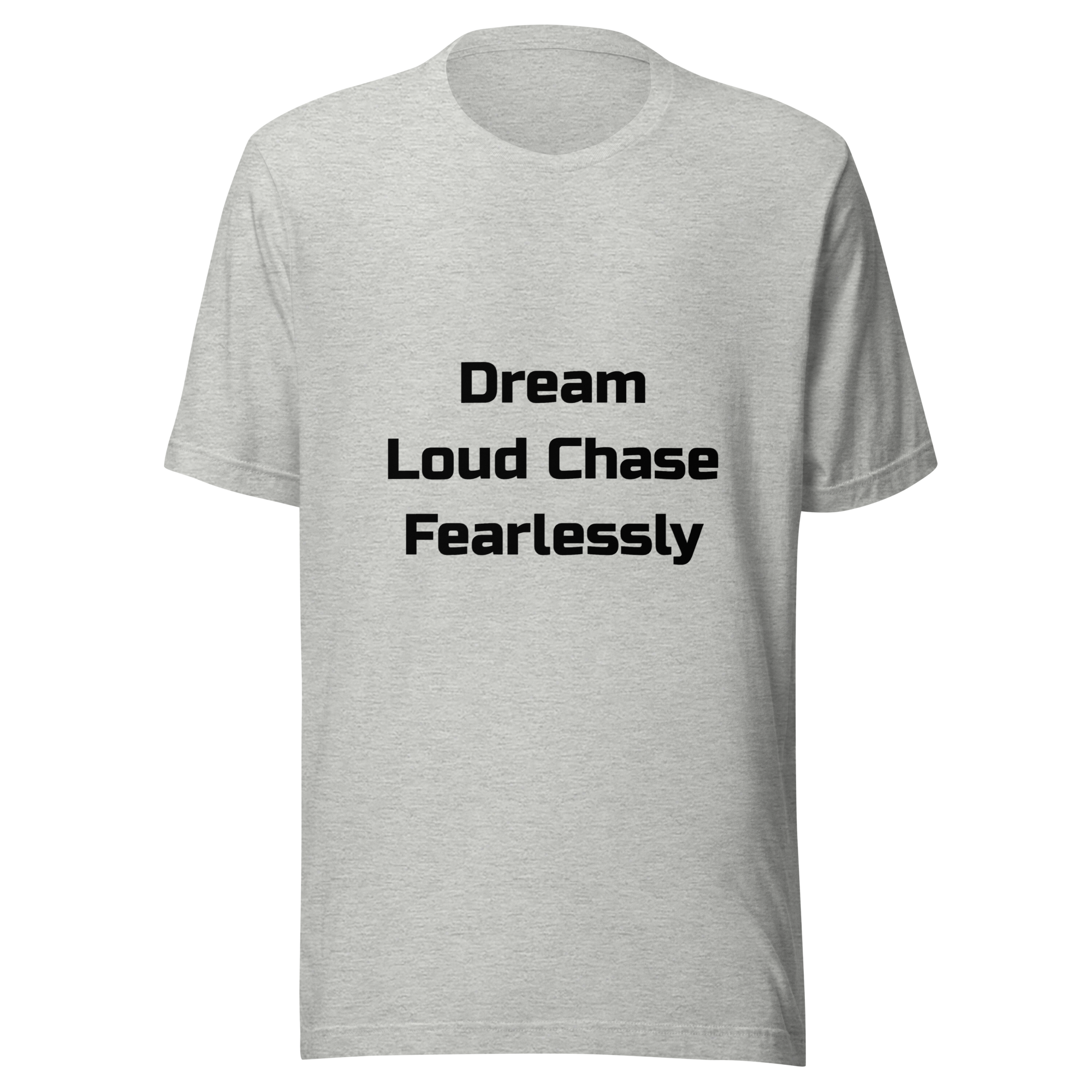 Dream Loud Chase Fearlessly — Athletic Heather