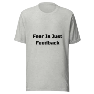 Fear Is Just Feedback T-Shirt | Everyday Staple Tee (Black Ink)