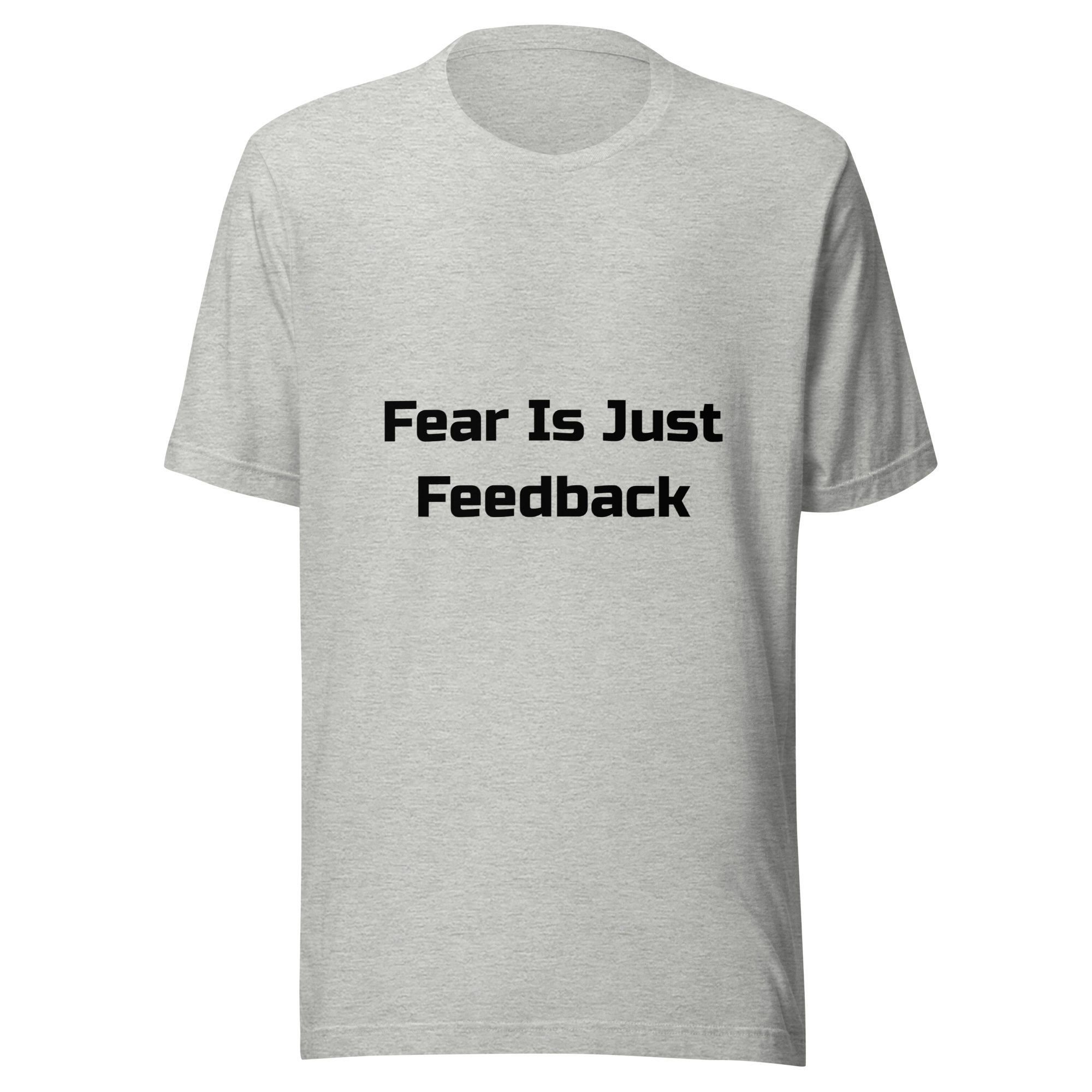 Fear Is Just Feedback — Athletic Heather