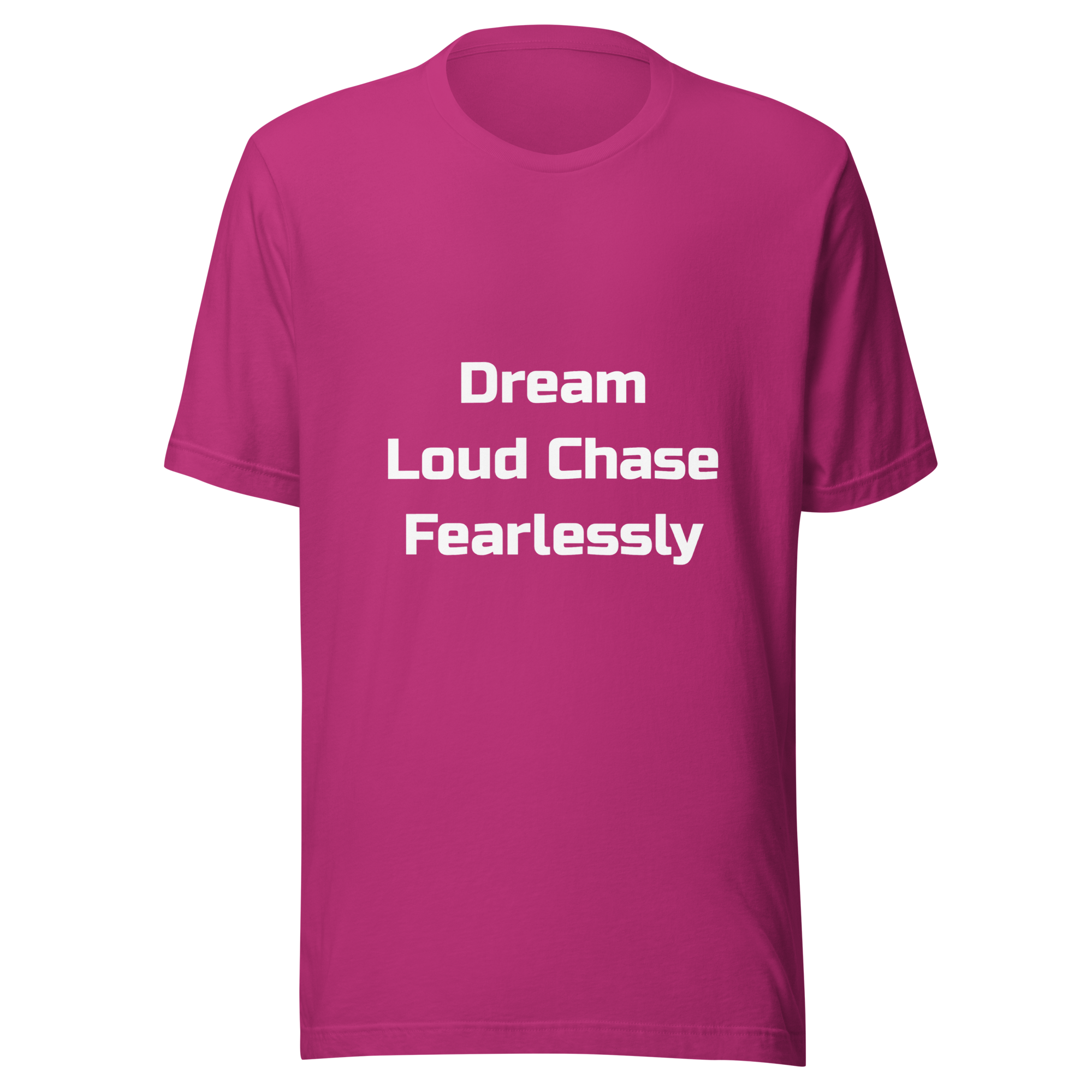 Dream Loud Chase Fearlessly — Berry