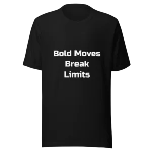 Bold Moves Break Limits T-Shirt | Everyday Staple Tee (White Ink)