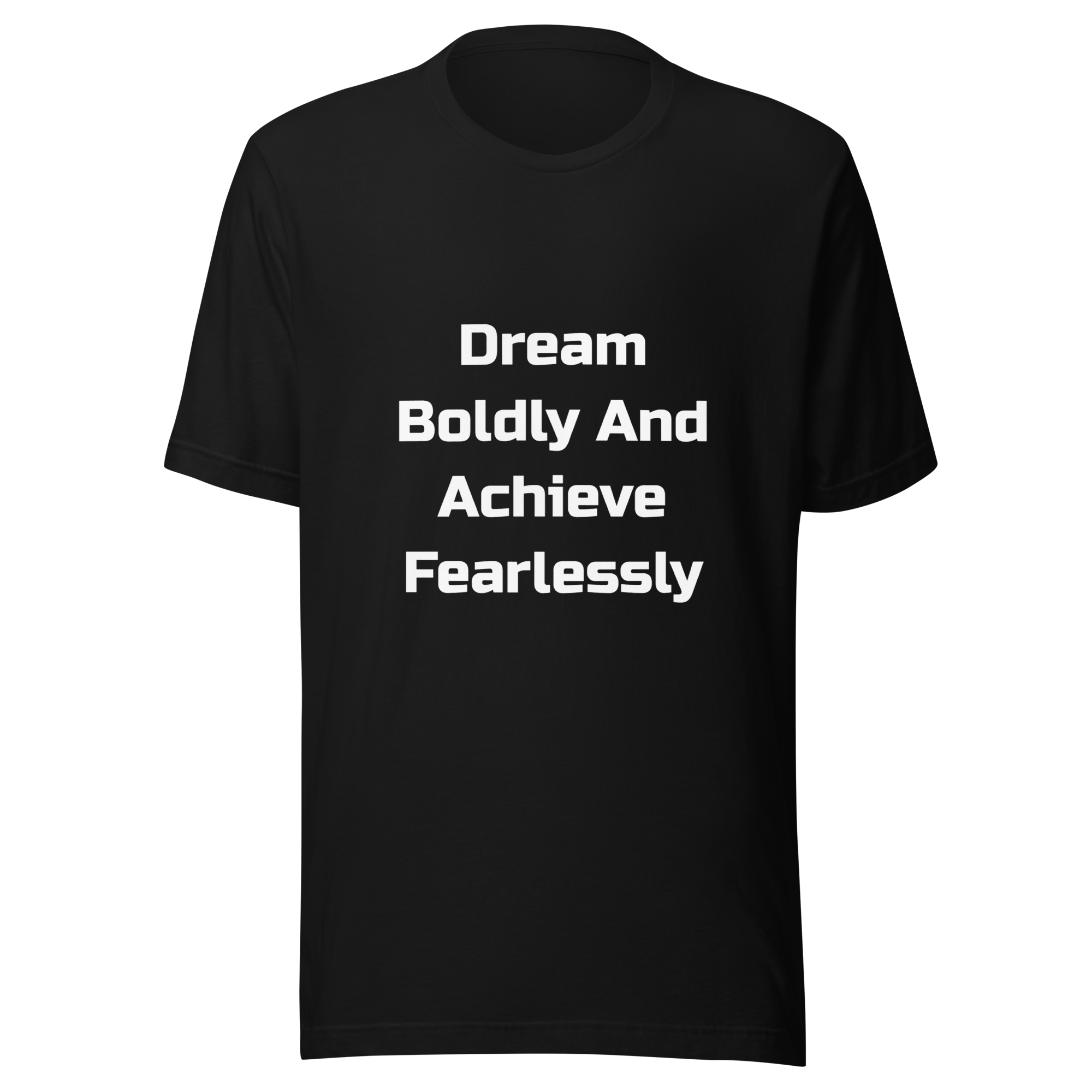 Dream Boldly And Achieve Fearlessly — Black