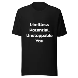 Limitless Potential, Unstoppable You T-Shirt | Everyday Staple Tee (White Ink)