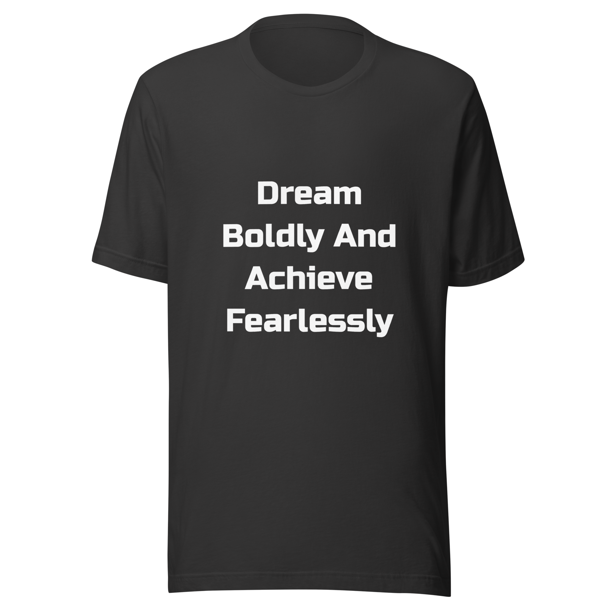 Dream Boldly And Achieve Fearlessly — Dark Grey