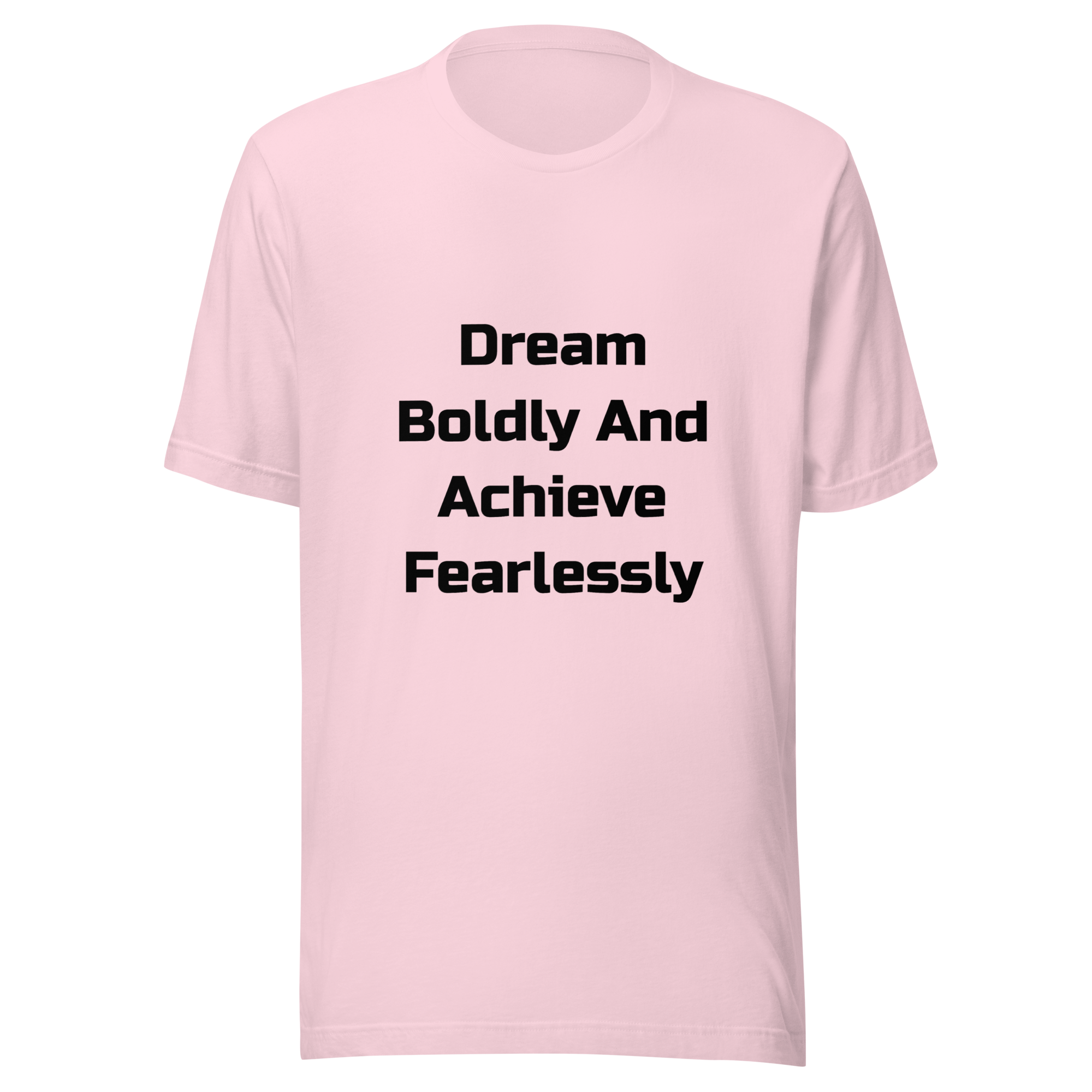 Dream Boldly And Achieve Fearlessly — Soft Pink