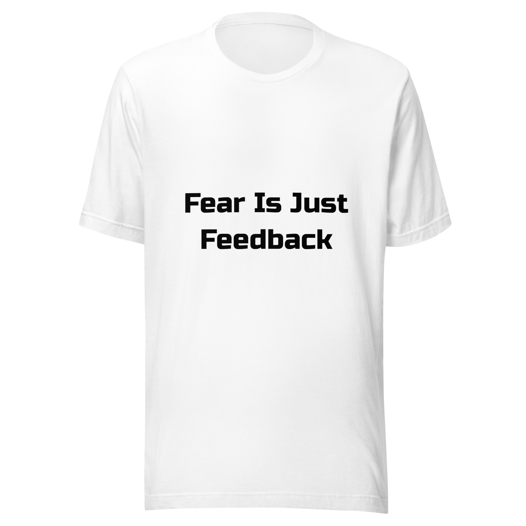 Fear Is Just Feedback — White
