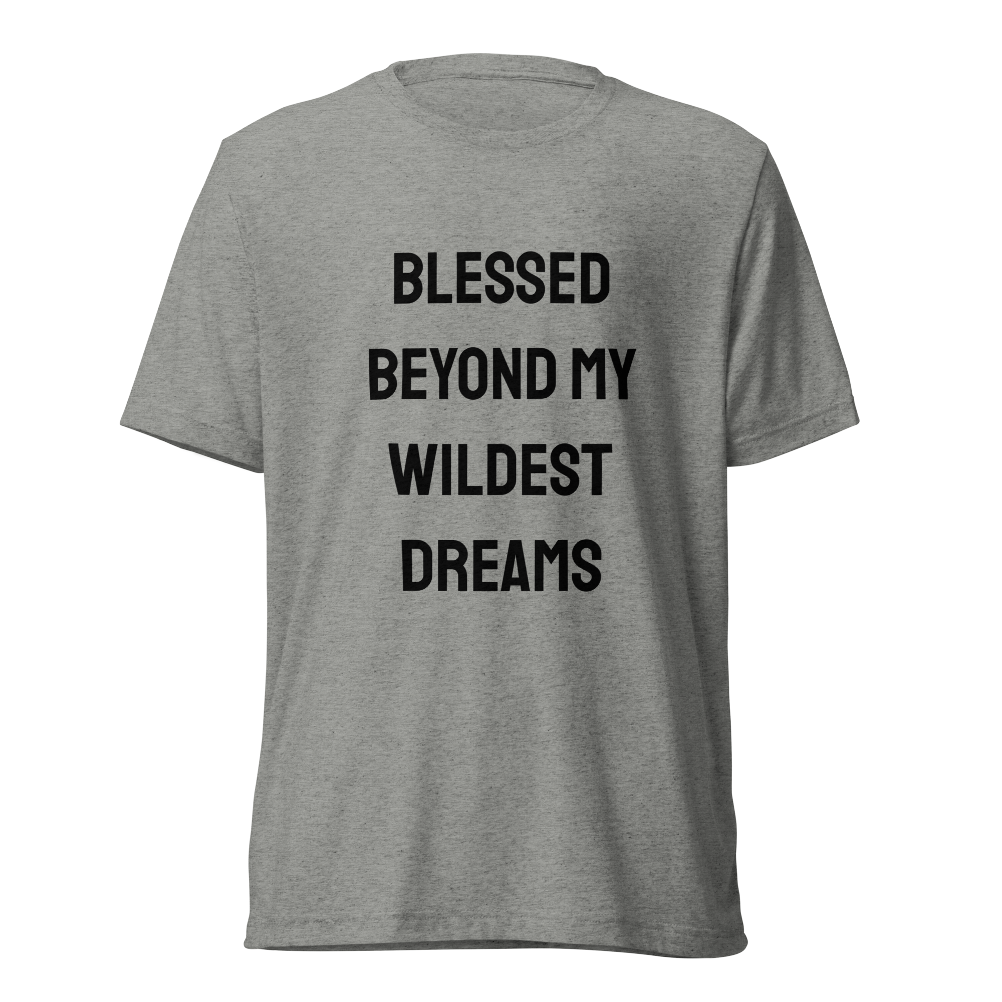 Blessed Beyond My Wildest Dreams — Athletic Grey Triblend