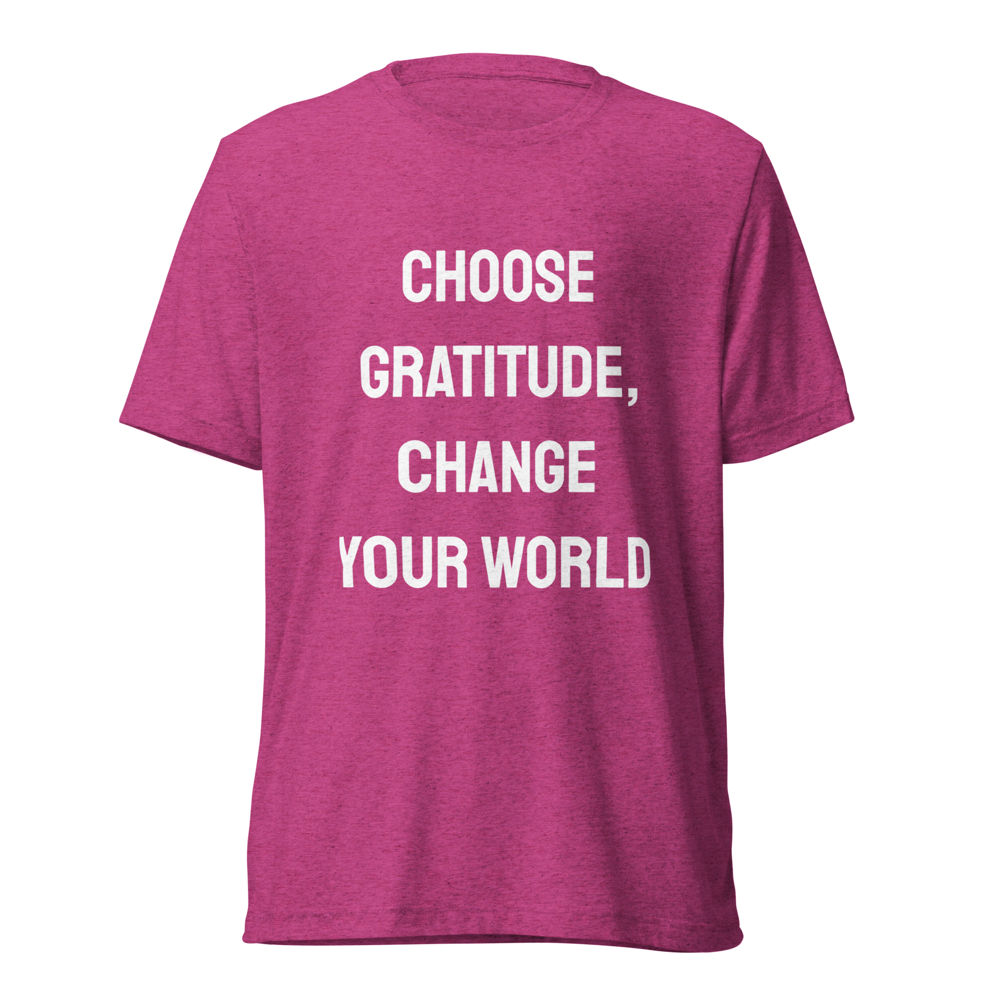 Choose Gratitude Change Your World — Berry Triblend