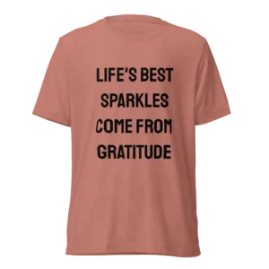 Life's Best Sparkles Come From Gratitude T-Shirt | Tri-Blend Comfort Tee (Black Ink)