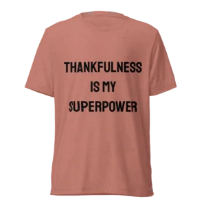Thankfulness Is My Superpower T-Shirt | Tri-Blend Comfort Tee (Black Ink)