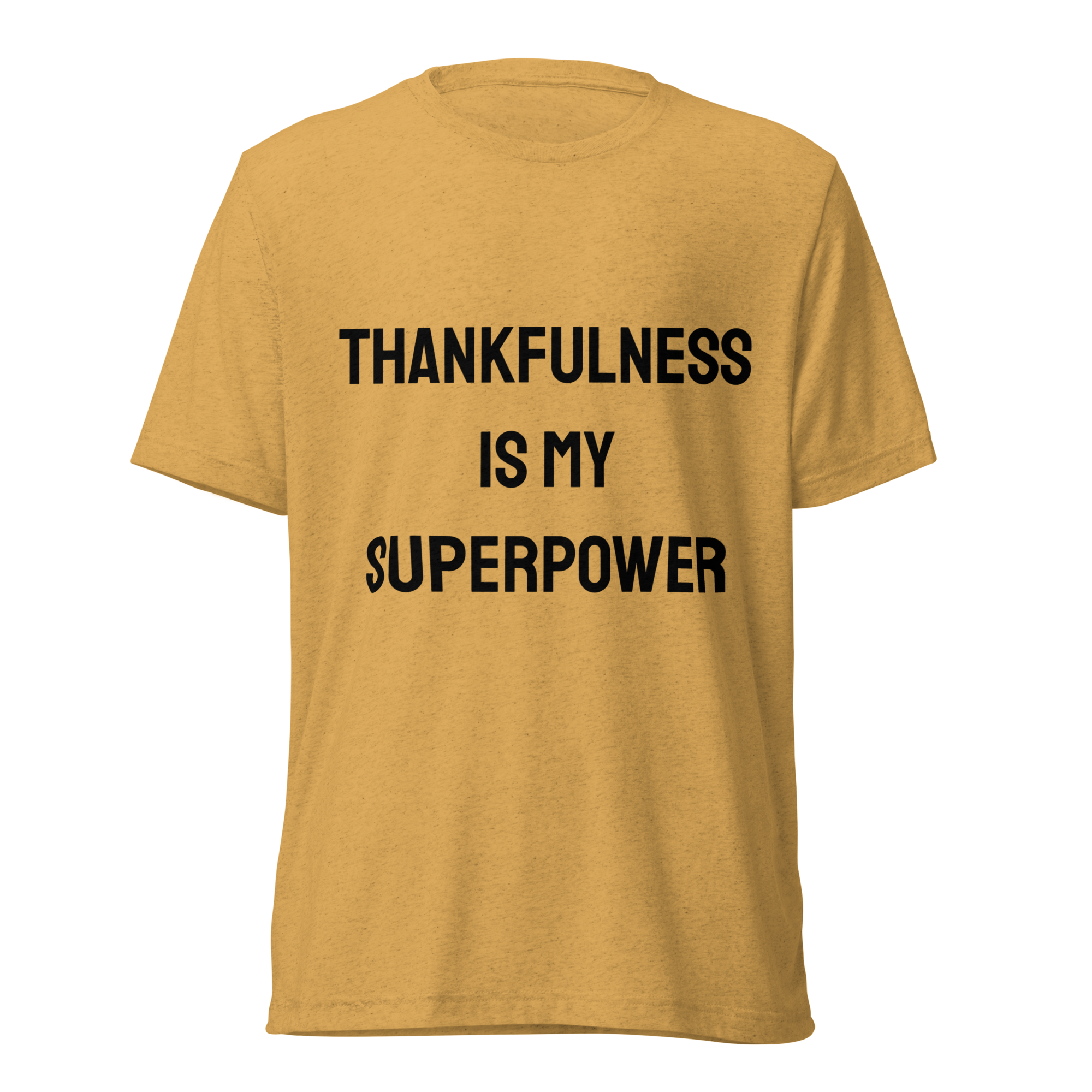 Thankfulness Is My Superpower — Mustard Triblend