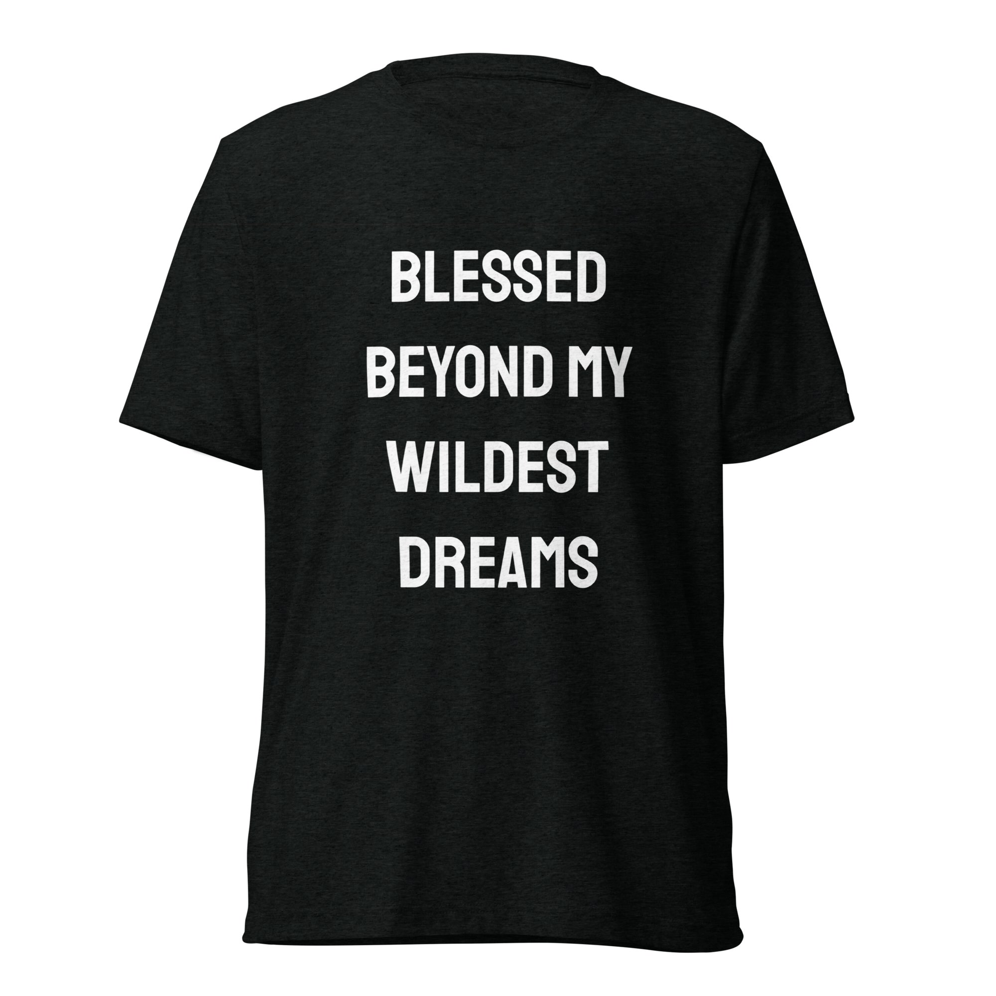 Blessed Beyond My Wildest Dreams — Solid Black Triblend